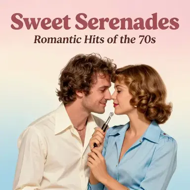 Sweet Serenades: Romantic Hits of the 70s