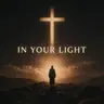 In Your Light  (Christian Song)