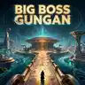 BIG BOSS GUNGAN