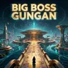 BIG BOSS GUNGAN