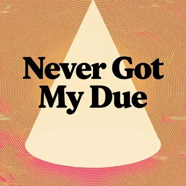 Never Got My Due