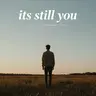 It's Still You