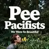 Pee Pacifists - We Were So Beautiful