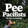 Pee Pacifists - We Were So Beautiful