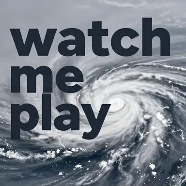Watch me play