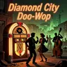 Diamond City Doo-Wop
