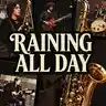 Raining All Day