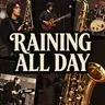 Raining All Day