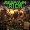Respawn Rich