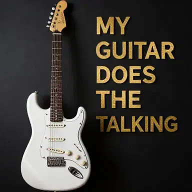 My Guitar Does The Talking