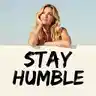 Stay Humble