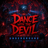 Dance With The Devil - Underground