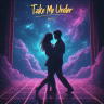 Take Me Under (Move With Me)