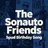 The Sonauto Friends - Spud Birthday Song
