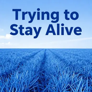Trying to Survive
