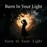 Burn In Your Light  (official music)