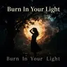 Burn In Your Light  (official music)