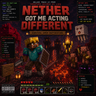 Nether Got Me Acting Different 