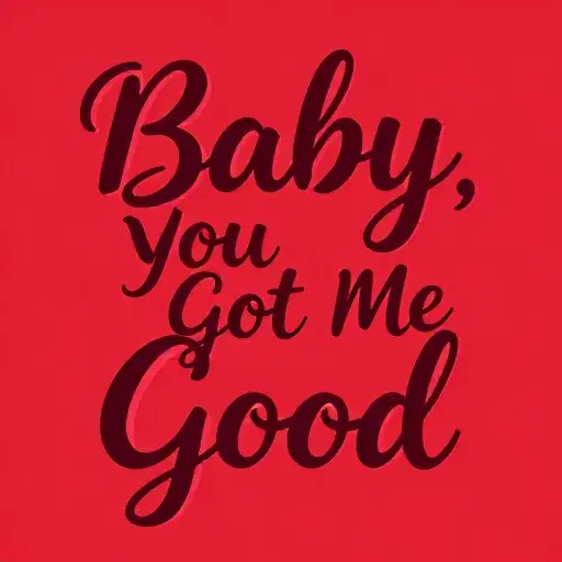 Baby, You Got Me Good artwork