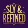SLY & REFINED