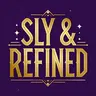 SLY & REFINED